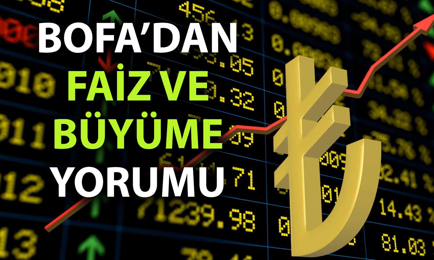 BofA: Türkiye’de büyüme 2026’da hızlanacak
