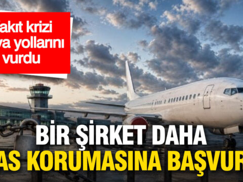 Hava Yolu Sektöründe Yakıt Krizi Derinleşiyor: Bir Şirket Daha İflas Korumasına Başvurdu