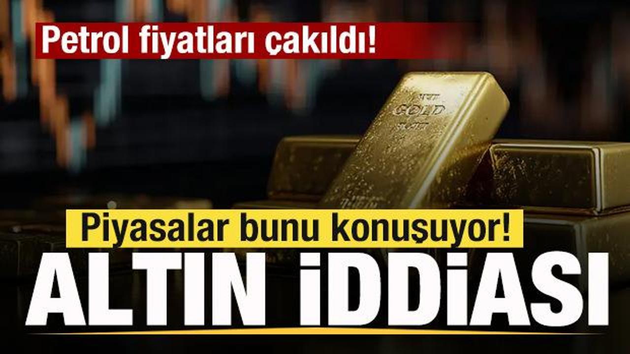 Petrol fiyatlari cakildi piyasalar bunu konusuyor altin iddiasi RcnaLn5j